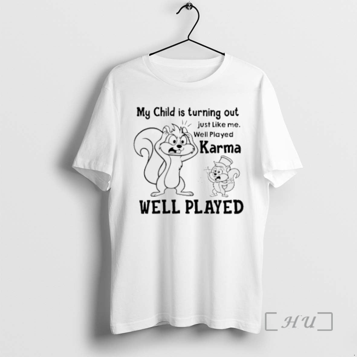 Trending My Child Is Turning Out Just Like Me Well Played Karma Well Played T-Shirts, Hoodie, Sweatshirt | InkRitualCo.com