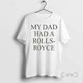 Trending My Dad Had A Rolls Royce Victoria Beckham T-Shirts, Hoodie, Sweatshirt | InkRitualCo.com