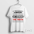 Trending My Mouth Is Not _d0_b0 Bakery I Dont Sugar Coat Anything If You Ask T-Shirts, Hoodie, Sweatshirt | InkRitualCo.com