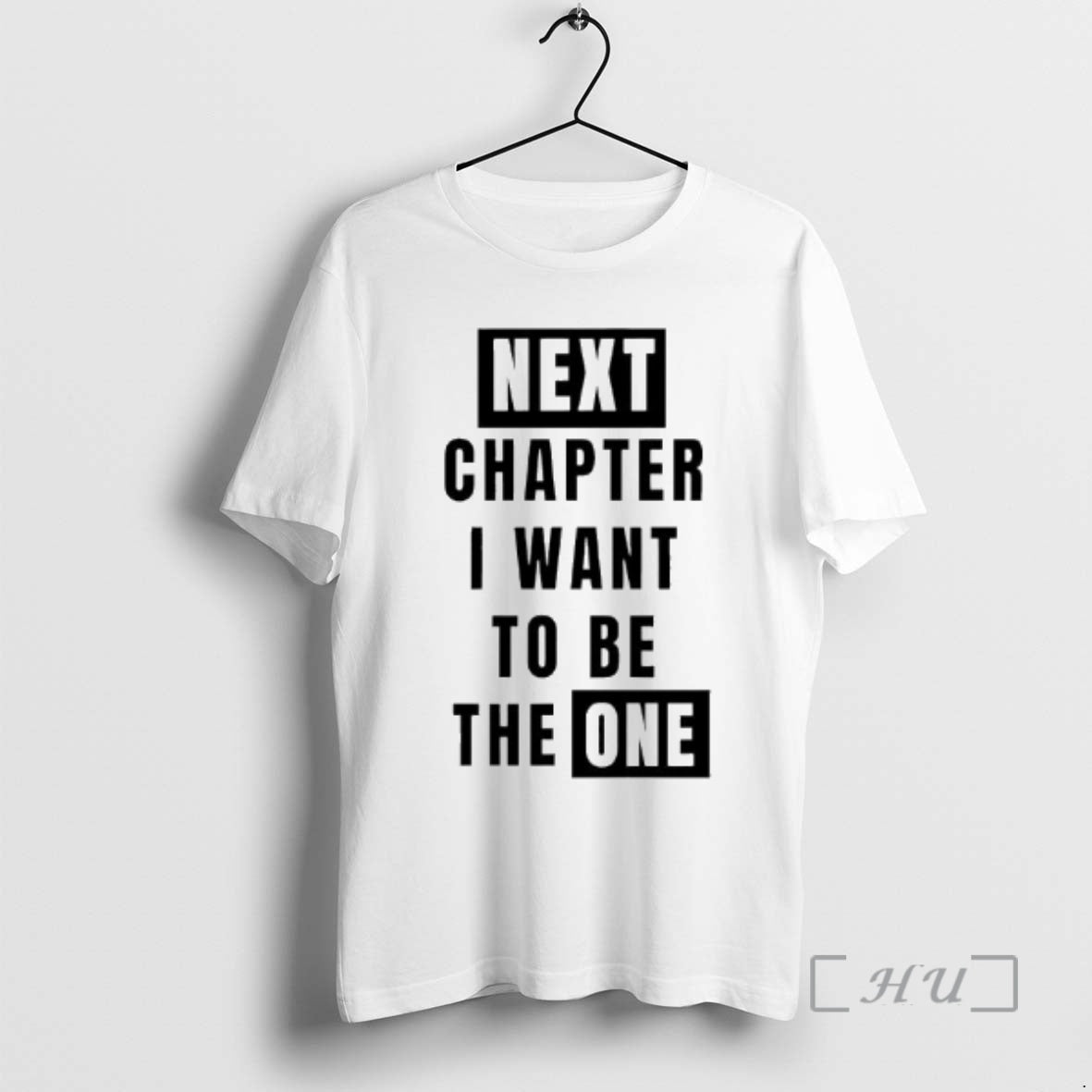 Trending Next Chapter I Want To Be The One T-Shirts, Hoodie, Sweatshirt | InkRitualCo.com