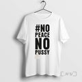 Trending No Peace No Peace T-Shirts, Hoodie, Sweatshirt | InkRitualCo.com
