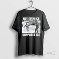 Trending Not Even Ice Supports Ice Political T-Shirts, Hoodie, Sweatshirt | InkRitualCo.com