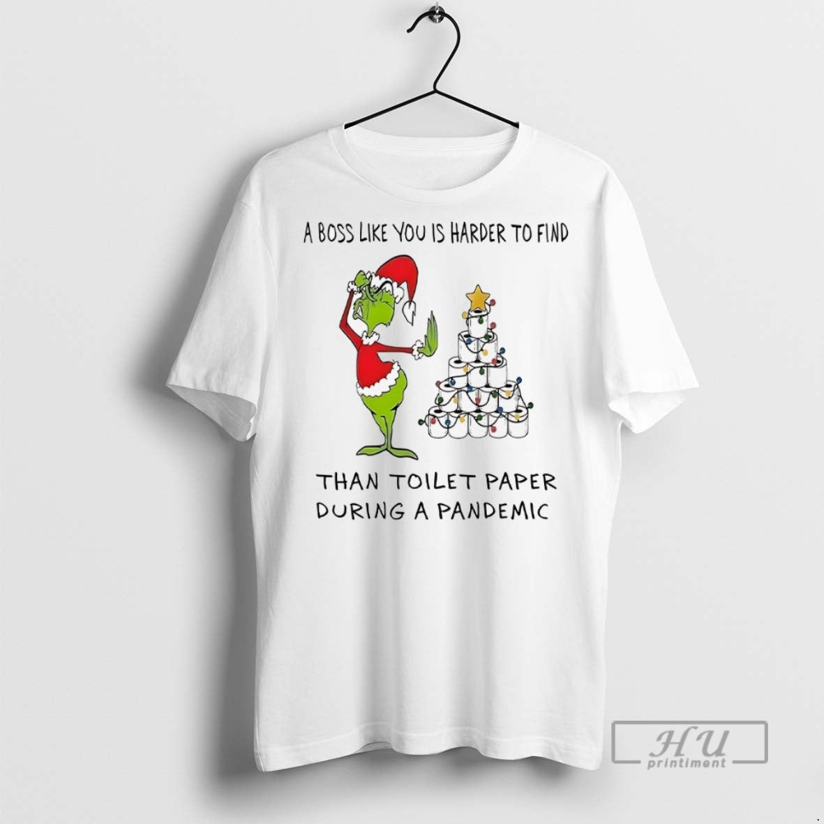 Trending Officials Grinch A Boss Like You Is Harder To Find Than Toilet Paper During T-Shirts, Hoodie, Sweatshirt