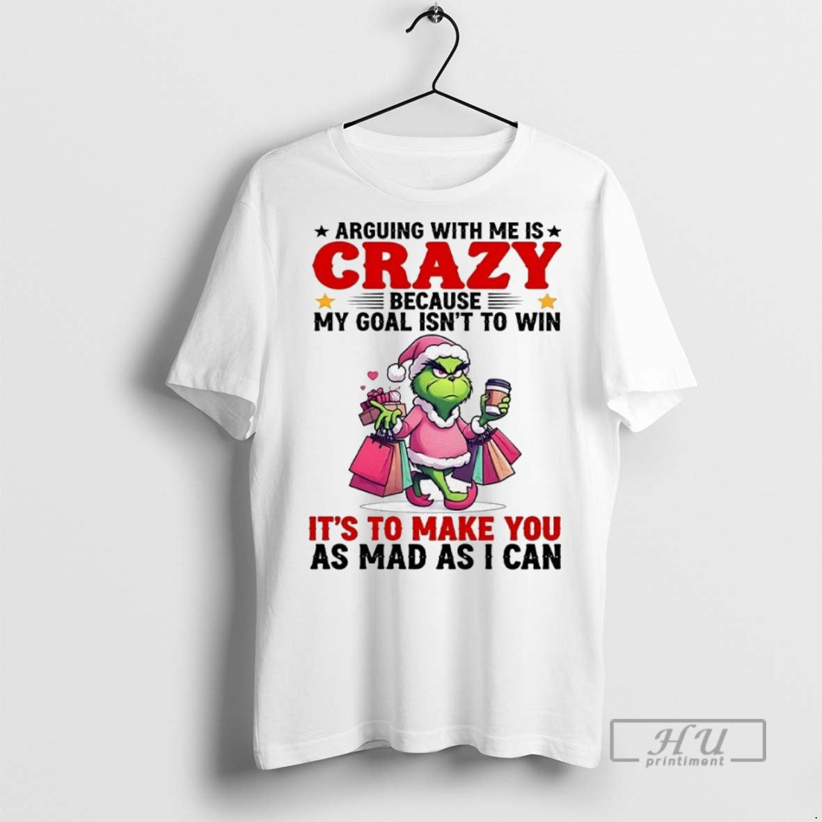 Trending Officials Grinch Arguing With Me Is Crazy Because My Goal Isnt To Win Its T-Shirts, Hoodie, Sweatshirt