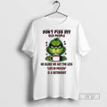 Trending Officials Grinch Dont Piss Off Old People He Older We Get The Less Life T-Shirts, Hoodie, Sweatshirt