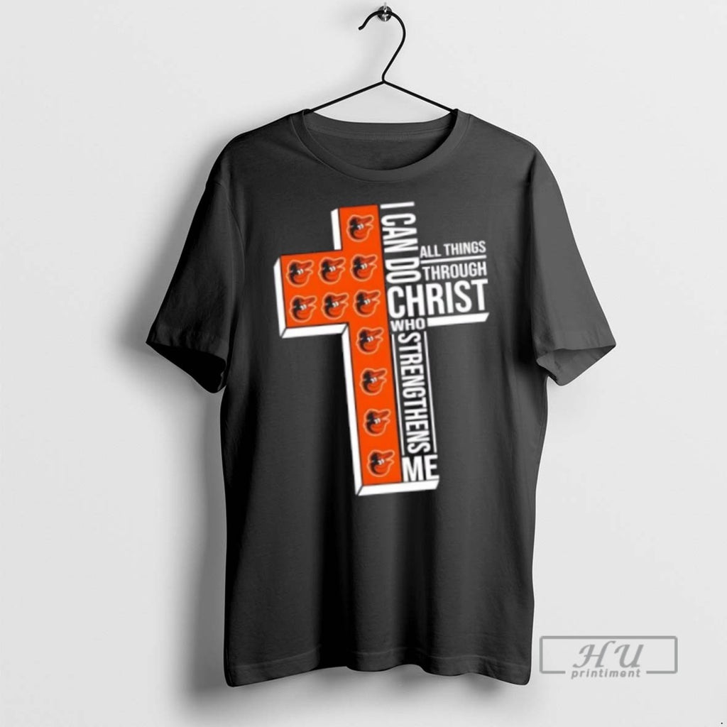 Trending Officials I Can Do All Things Through Christ Who Strengthens Me Baltimore Orioles Baseball T-Shirts, Hoodie,...