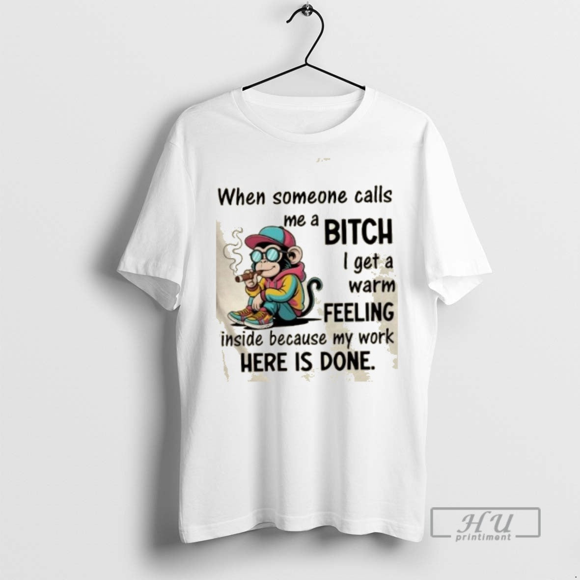 Trending Officials Monkey Smoking When Someone Calls Me A Bitch I Get A Warm Feeling T-Shirts, Hoodie, Sweatshirt
