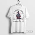 Trending Officials Pick Your Poison Babe Im Poison Either Way Ceramic Ceramic And Classic Dad T-Shirts, Hoodie, Sweatshirt