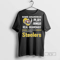 Trending Officials Real Grandmas Play Bingo Real Grandmas Watch Pittsburgh Steeler Ceramic Ceramic And Classic T-Shirts,...