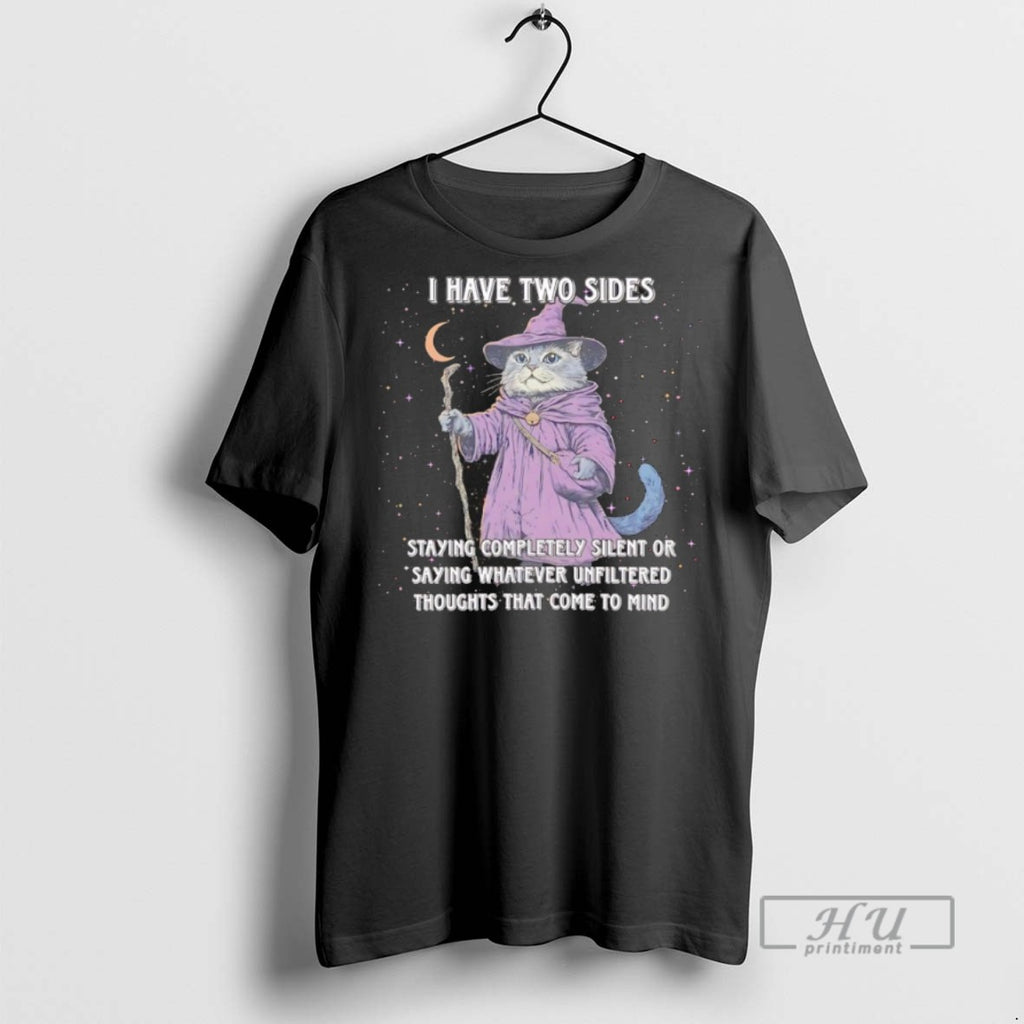 Trending Officials Wizard Cat I Have Two Side Staying Completely Silent Or Saying Whatever Unfiltered T-Shirts, Hoodie,...