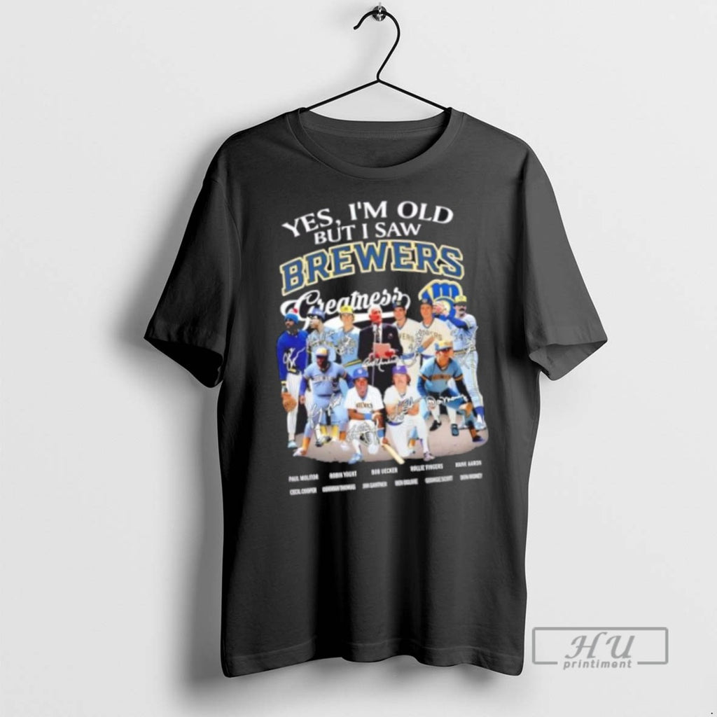 Trending Officials Yes Im Old But I Saw Milwaukee Brewers Greatness Paul Molitor And Legends T-Shirts, Hoodie, Sweatshirt