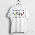 Trending Olympic Gay Sex Should Be A Sport T-Shirts, Hoodie, Sweatshirt | InkRitualCo.com