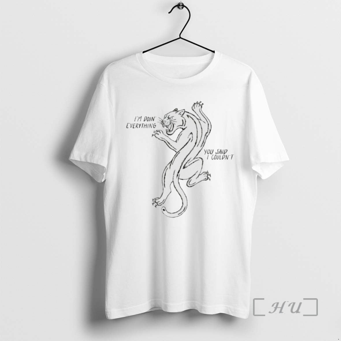 Trending Panther Im Doin Everything You Said I Couldnt T-Shirts, Hoodie, Sweatshirt | InkRitualCo.com