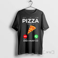 Trending Pizza Is Calling And I Must Go T-Shirts, Hoodie, Sweatshirt | InkRitualCo.com