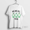 Trending Portland Frog We Are All Frog Abolish Ice Anti Fascism Peaceful Graphic T-Shirts, Hoodie, Sweatshirt