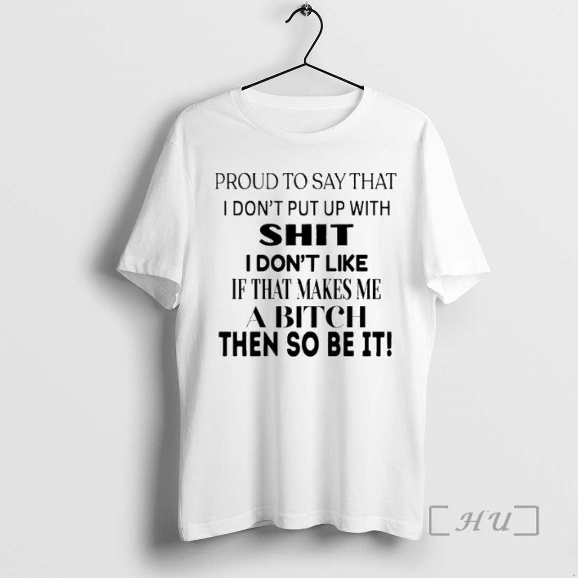 Trending Proud To Say That I Dont Put Up With Shit I Dont Like If T-Shirts, Hoodie, Sweatshirt | InkRitualCo.com
