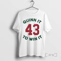 Trending Quinn It To Win It 43 T-Shirts, Hoodie, Sweatshirt | InkRitualCo.com