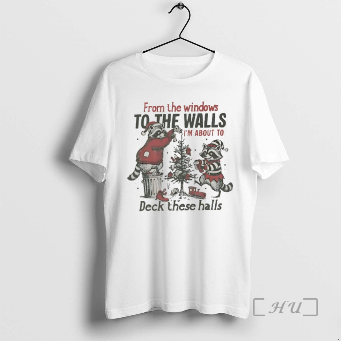 Trending Raccoon From The Windows To The Walls Im About To Deck These Halls Christmas T-Shirts, Hoodie, Sweatshirt