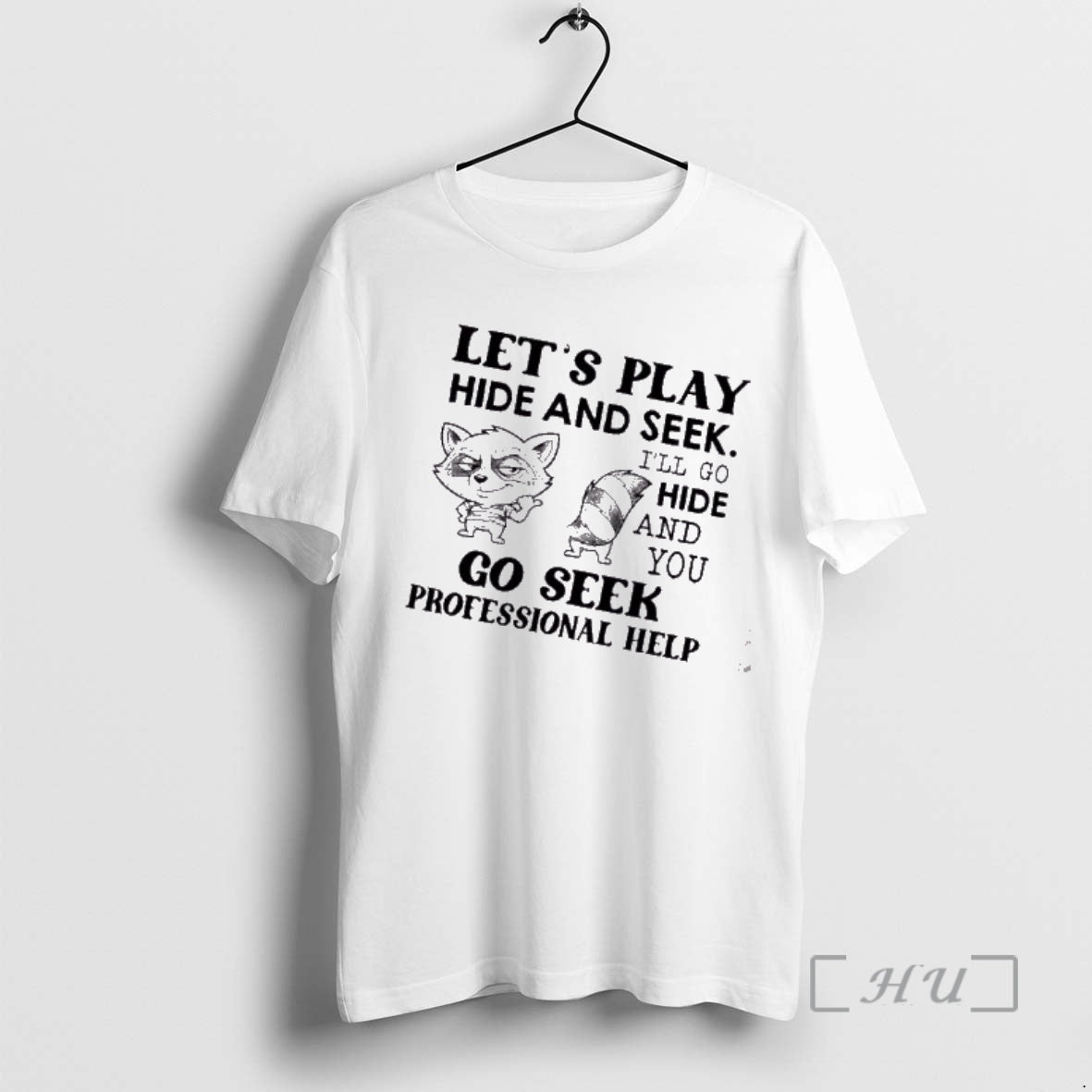 Trending Raccoon Lets Play Hide And Seek Ill Go Hide And You Go Seek Professional T-Shirts, Hoodie, Sweatshirt