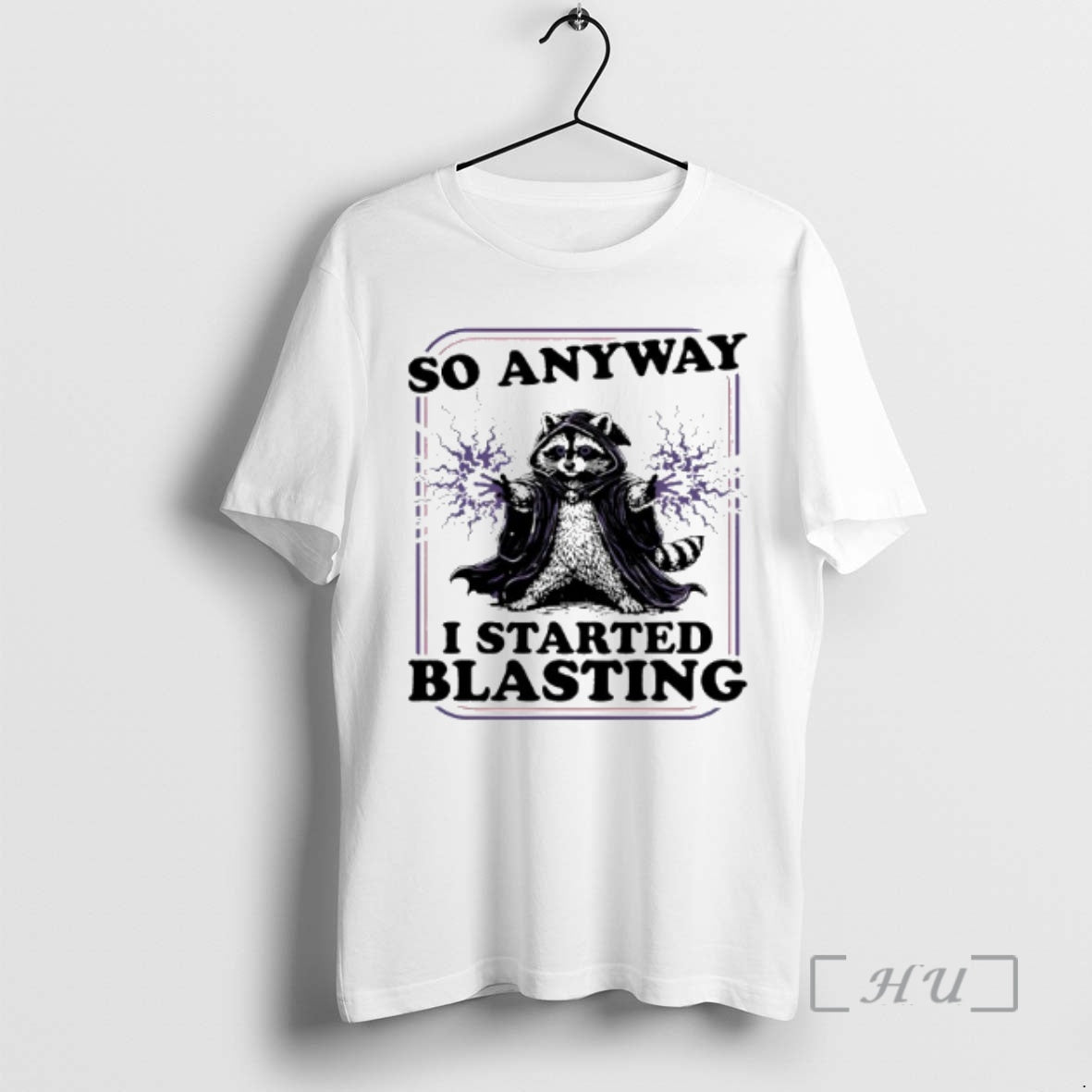 Trending Raccoon So Anyway I Started Blasting T-Shirts, Hoodie, Sweatshirt | InkRitualCo.com