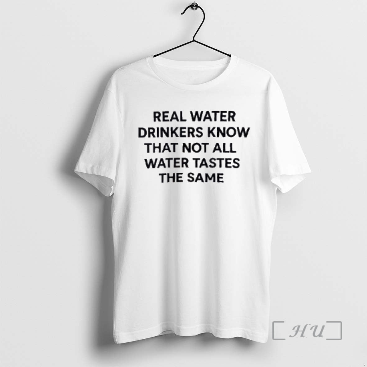 Trending Real Water Drinkers Know That Not All Water Tastes The Same Premium T Shirts Hoodie, Sweatshirt | InkRitualCo.com