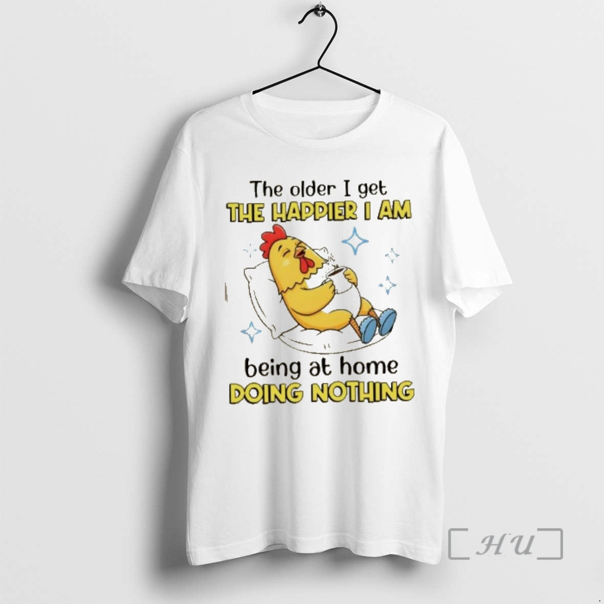 Trending Rooster The Older I Get The Happier I Am Being At Home Doing Nothing T-Shirts, Hoodie, Sweatshirt | InkRitualCo.com