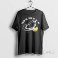 Trending Shuck Me Suck Me Eat Me Oyster T-Shirts, Hoodie, Sweatshirt | InkRitualCo.com