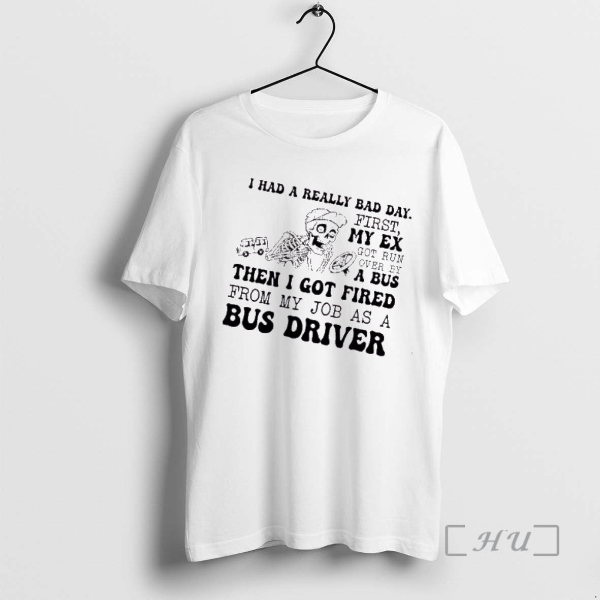 Trending Skeleton I Had A Really Bad Day First My Ex Got Run Over Then T-Shirts, Hoodie, Sweatshirt | InkRitualCo.com