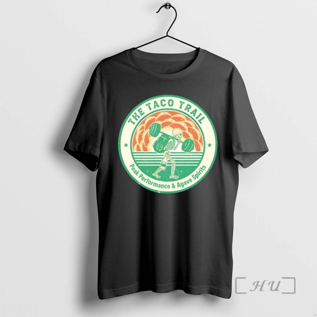 Trending Skeleton The Taco Trail Peak Performance And Agave Spirits T-Shirts, Hoodie, Sweatshirt | InkRitualCo.com