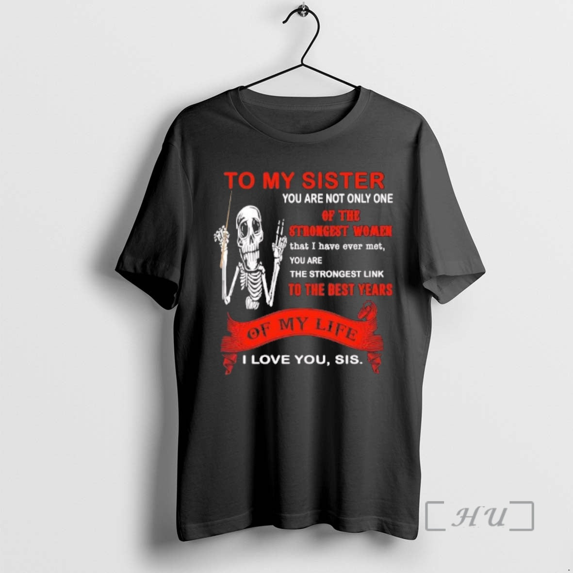 Trending Skeleton To My Sister You Are Not Only T-Shirts, Hoodie, Sweatshirt | InkRitualCo.com