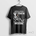 Trending Skeleton Weekly Update For Those Who Cant Stand Me Im Still Freaking Breathing Premium T-Shirts, Hoodie, Sweatshirt