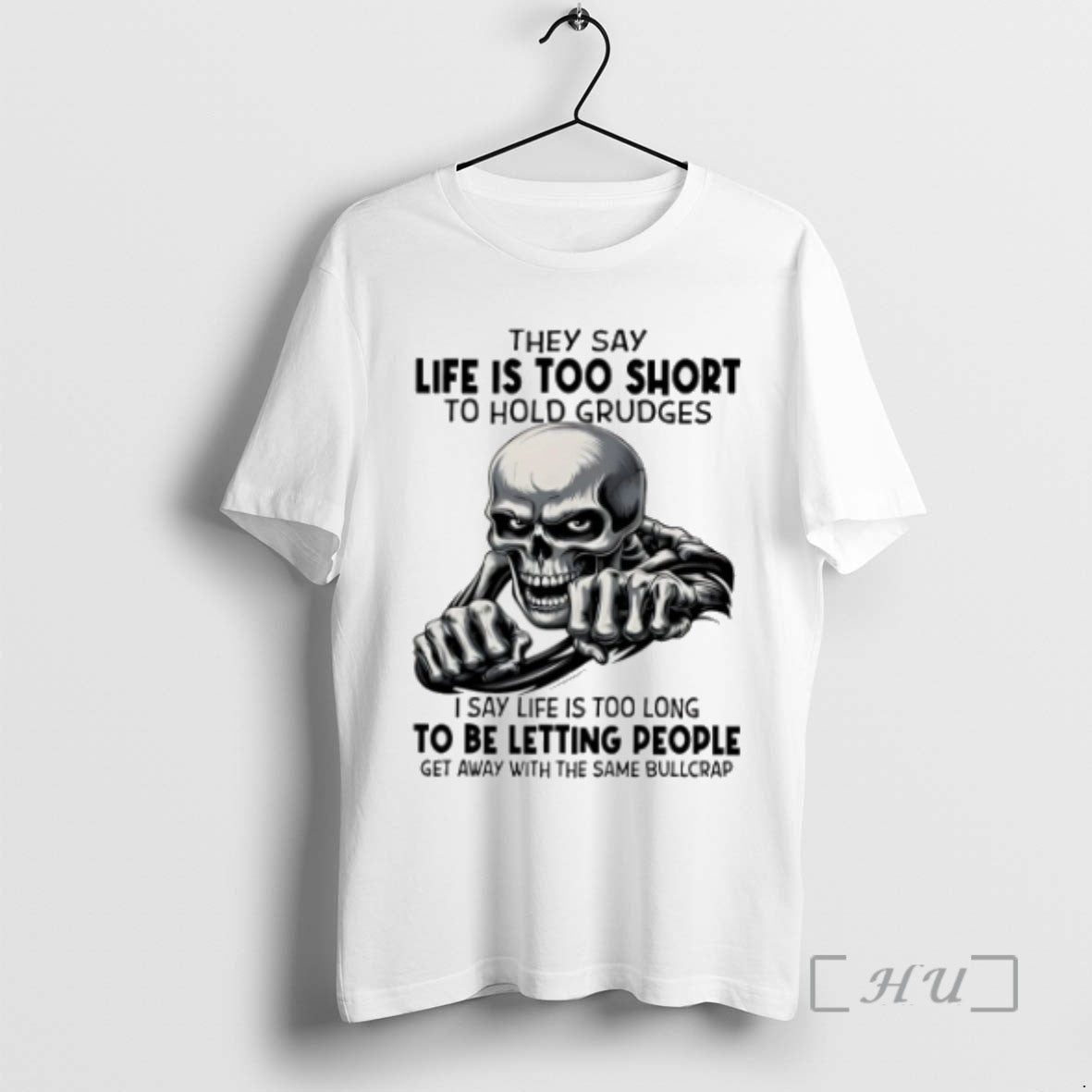 Trending Skull They Say Life Is Too Short To Hold Grudges T-Shirts, Hoodie, Sweatshirt | InkRitualCo.com