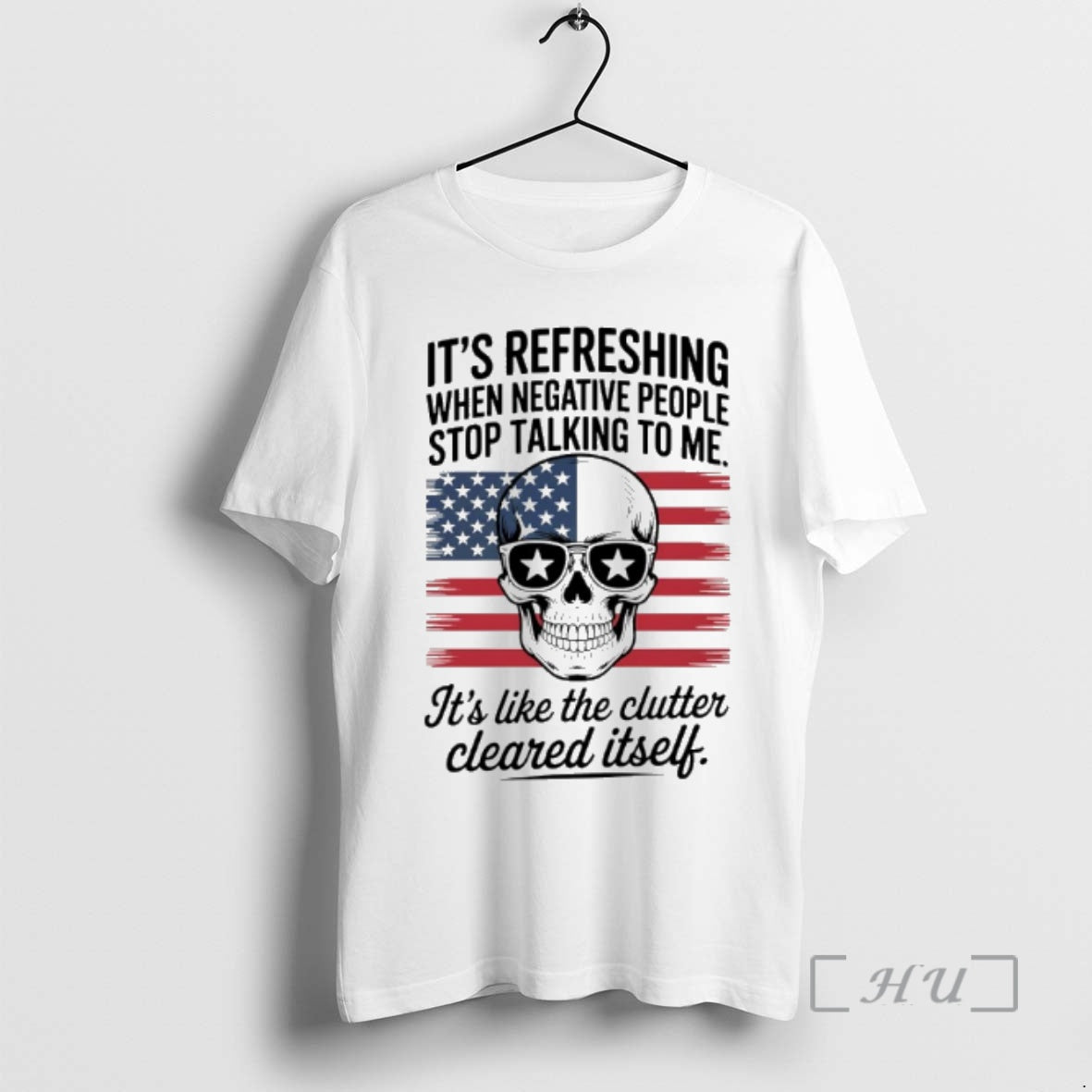 Trending Skull Refreshing When Negative People Stop Talking Me Usa Flag T-Shirts, Hoodie, Sweatshirt