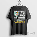 Trending Some Grandmas Play Bingo Real Grandmas Watch Green Bay Packers 2026 Premium T Shirts Hoodie, Sweatshirt