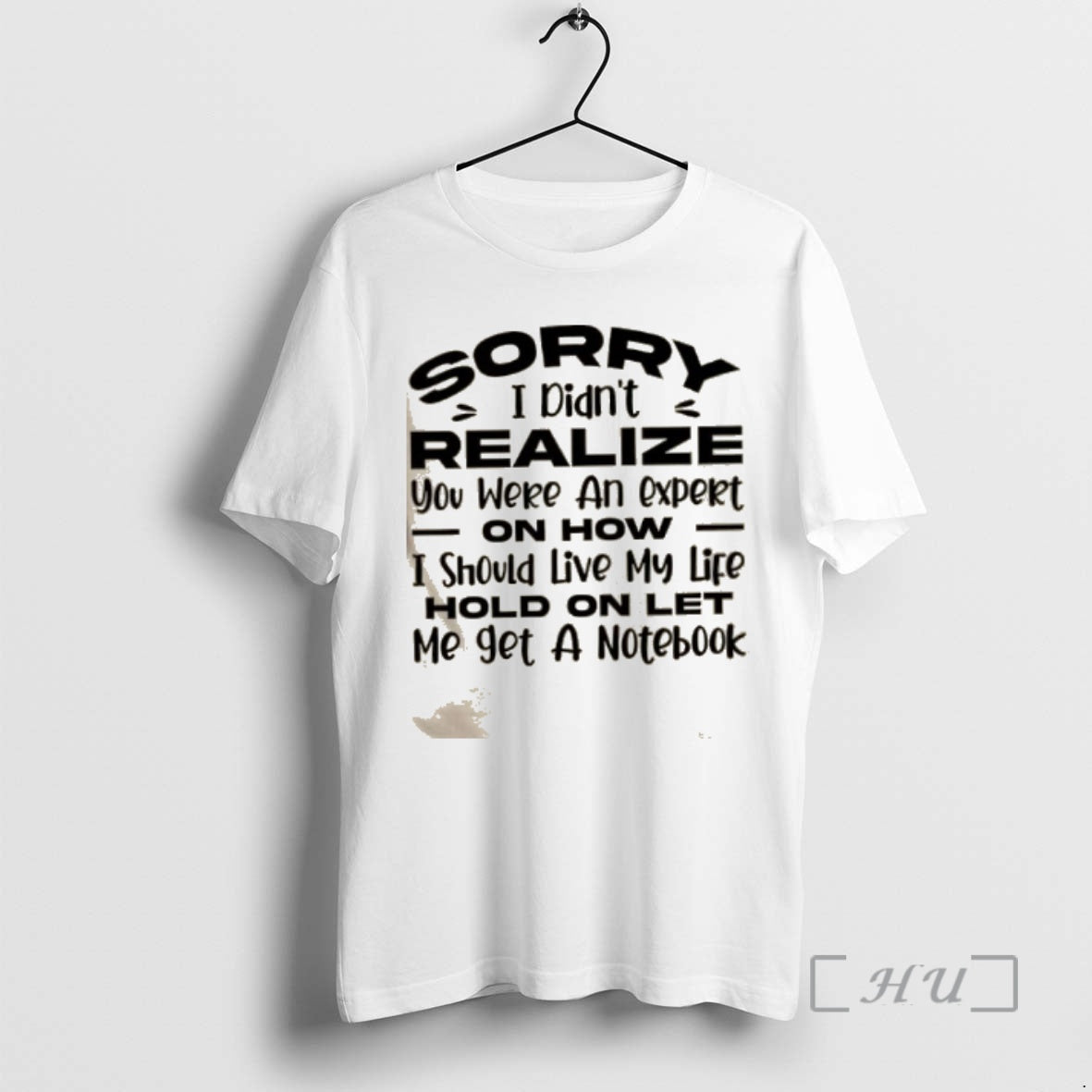 Trending Sorry I Didnt Realize You Were An Expert On How I Should Live My T-Shirts, Hoodie, Sweatshirt | InkRitualCo.com