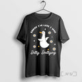 Trending Sorry Im Late I Was Dilly Dallying Goose T-Shirts, Hoodie, Sweatshirt | InkRitualCo.com
