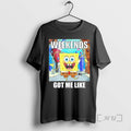 Trending Sponge Weekends Got Me Like T-Shirts, Hoodie, Sweatshirt | InkRitualCo.com