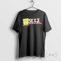 Trending Sponge Sexy Yeah I Get That All The Time T-Shirts, Hoodie, Sweatshirt | InkRitualCo.com