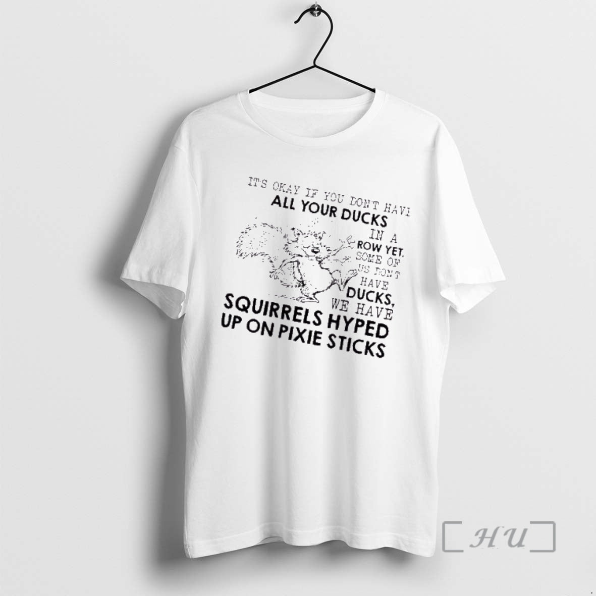 Trending Squirrel Its Okay If You Dont Have All Your Ducks In A Row Yet T-Shirts, Hoodie, Sweatshirt | InkRitualCo.com