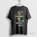 Trending Super Fuckin Fabulous And Extra Antifa Scist Letter T-Shirts, Hoodie, Sweatshirt | InkRitualCo.com