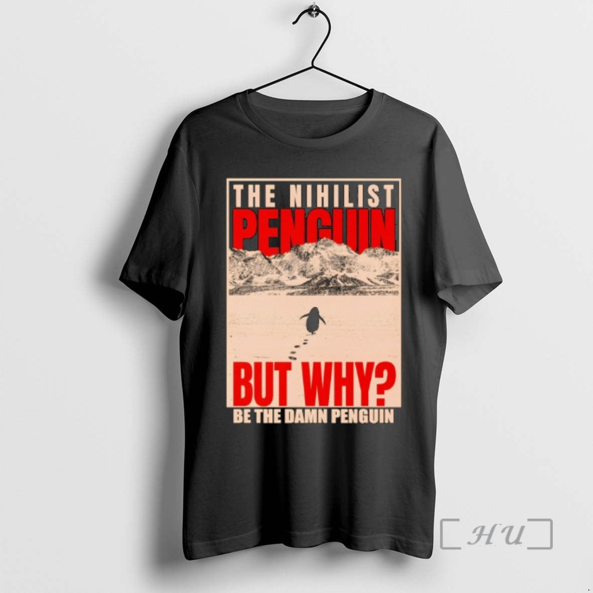 Trending The Nihilist Pengui But Why Be The Damn Penguin T-Shirts, Hoodie, Sweatshirt | InkRitualCo.com