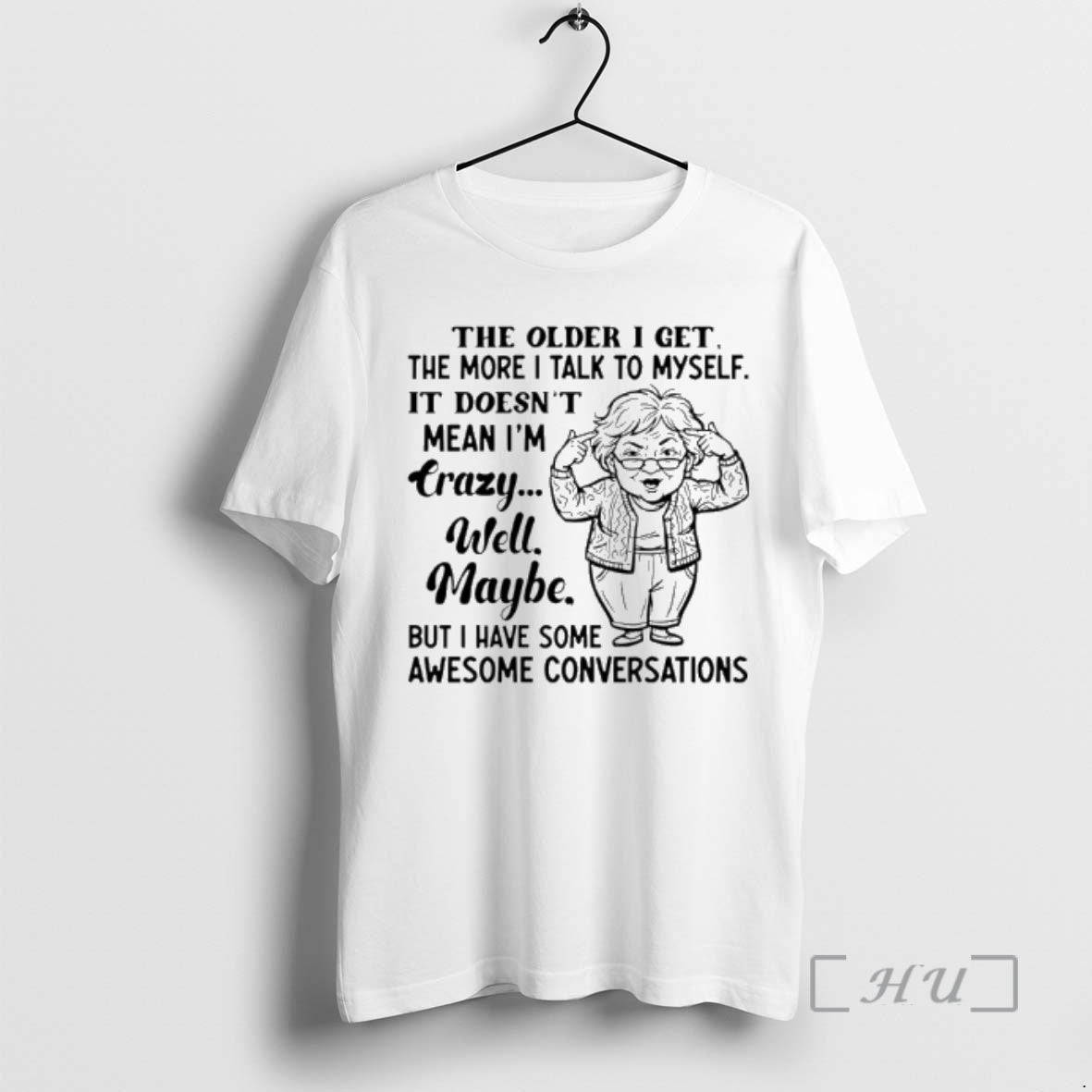 Trending The Older I Get The More I Talk To Myself It Doesnt Mean Im T-Shirts, Hoodie, Sweatshirt | InkRitualCo.com