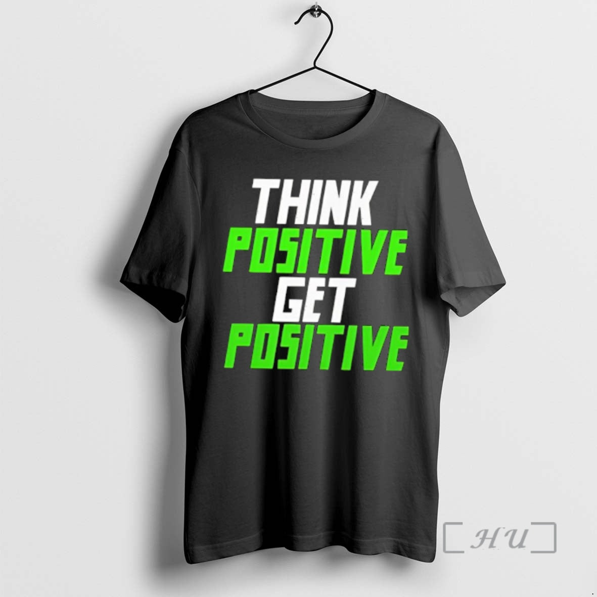 Trending Think Positive Get Positive T-Shirts, Hoodie, Sweatshirt | InkRitualCo.com