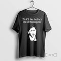 Trending To Ice Get The Fuck Out Of Minneapolis T-Shirts, Hoodie, Sweatshirt | InkRitualCo.com