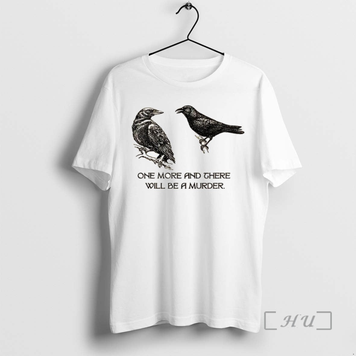 Trending Two Crows Not Posing One More And There Will Be A Murder T Shirts Hoodie, Sweatshirt | InkRitualCo.com