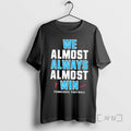 Trending We Almost Always Almost Win Tennessee Titans Football T-Shirts, Hoodie, Sweatshirt | InkRitualCo.com