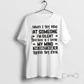 Trending When I Get Mad At Someone Im Silent Because If I Speak My Mind T-Shirts, Hoodie, Sweatshirt | InkRitualCo.com