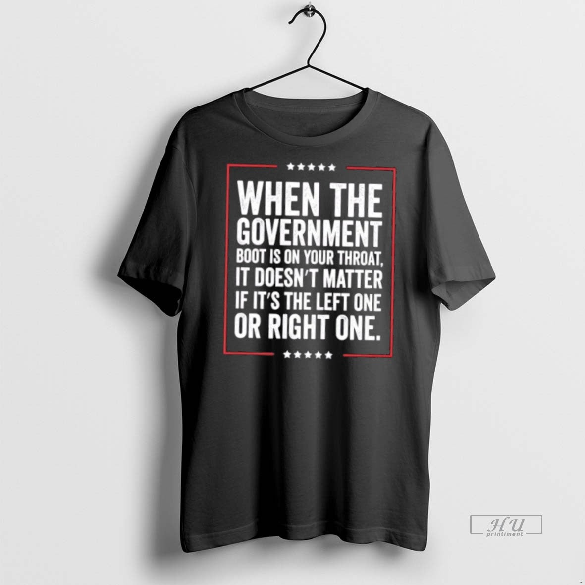 Trending When The Government Boot Is On Your Throat It Doesnt Matter If Its The T-Shirts, Hoodie, Sweatshirt