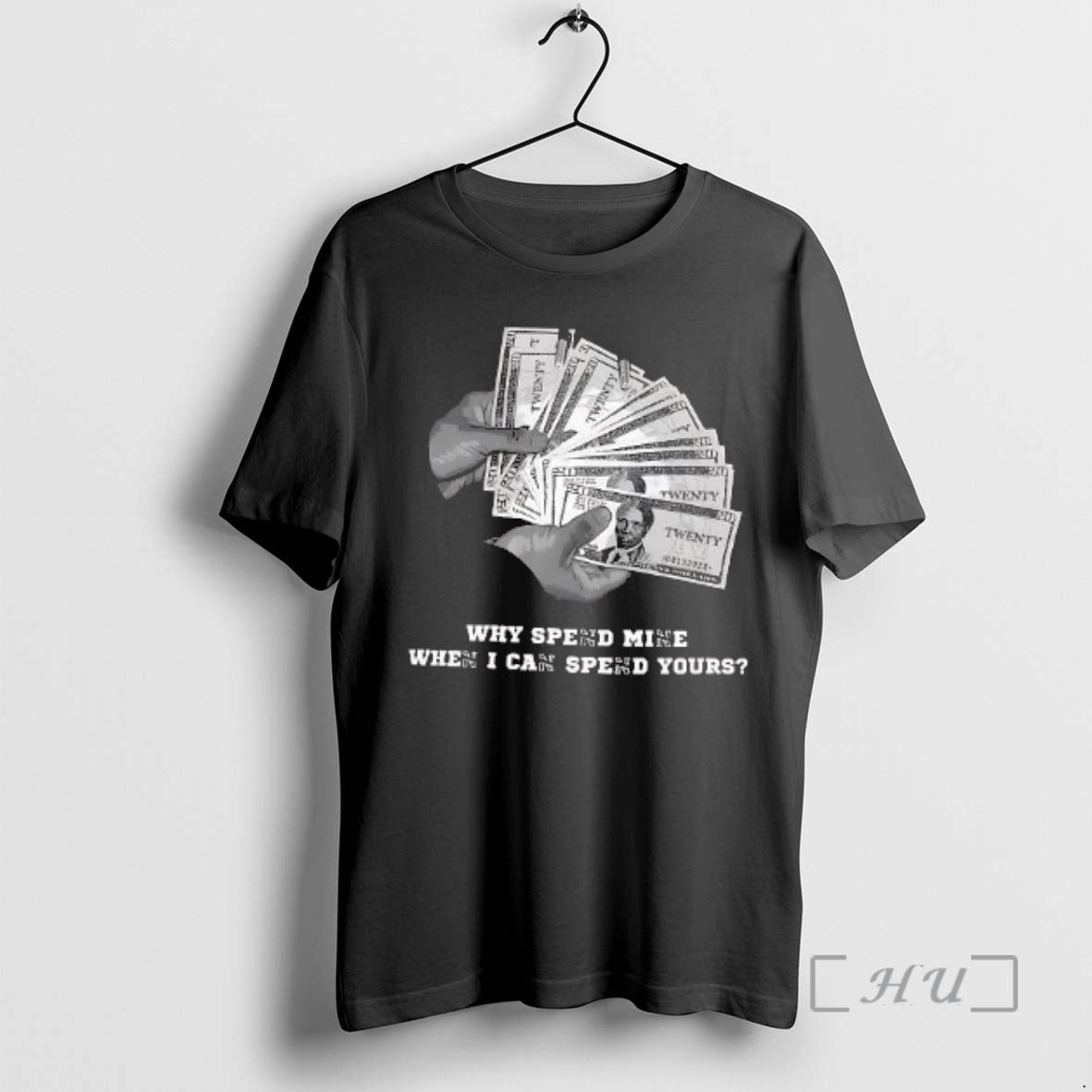 Trending Why Spend Mine When I Can Spend Yours T-Shirts, Hoodie, Sweatshirt | InkRitualCo.com