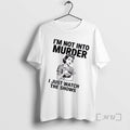 Trending Women Im Not Into Murder I Just Watch The Shows Premium T Shirts Sweater Hoodie, Sweatshirt | InkRitualCo.com